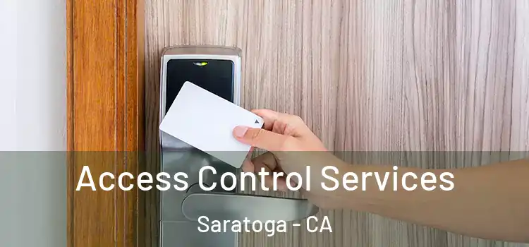 Access Control Services Saratoga - CA