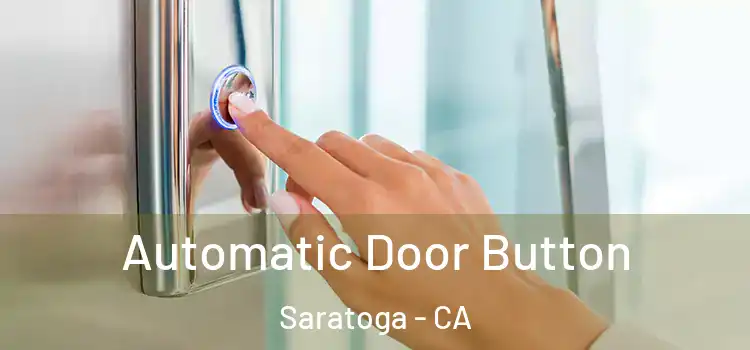 Automatic Door Button Saratoga - CA
