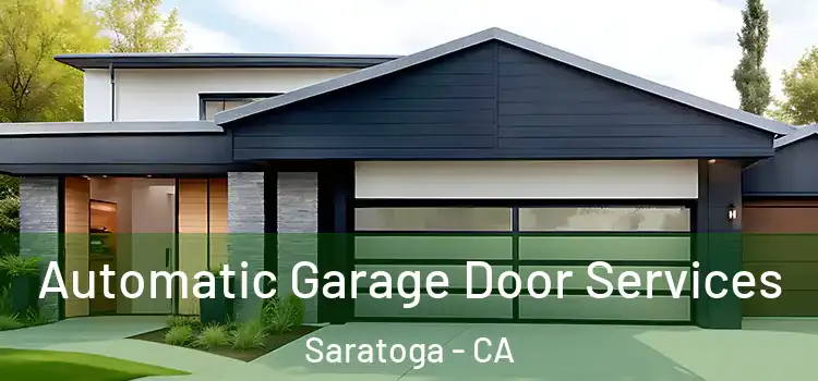 Automatic Garage Door Services Saratoga - CA