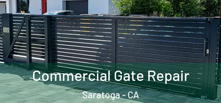  Commercial Gate Repair Saratoga - CA