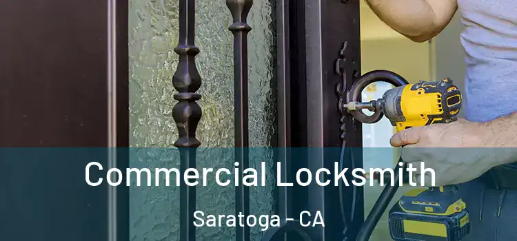Commercial Locksmith Saratoga - CA