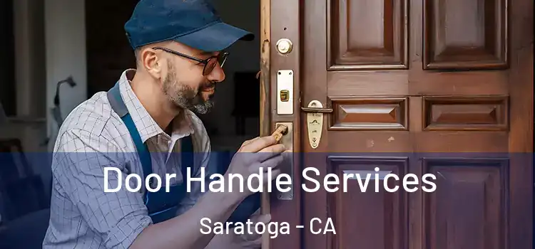 Door Handle Services Saratoga - CA
