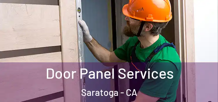 Door Panel Services Saratoga - CA