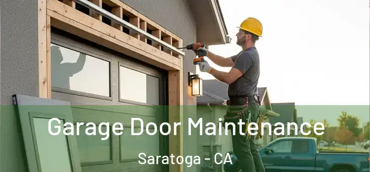  Garage Door Maintenance Saratoga - CA