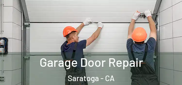  Garage Door Repair Saratoga - CA