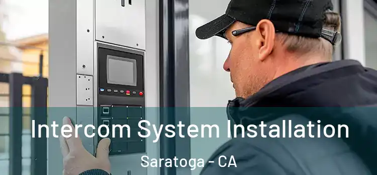 Intercom System Installation Saratoga - CA