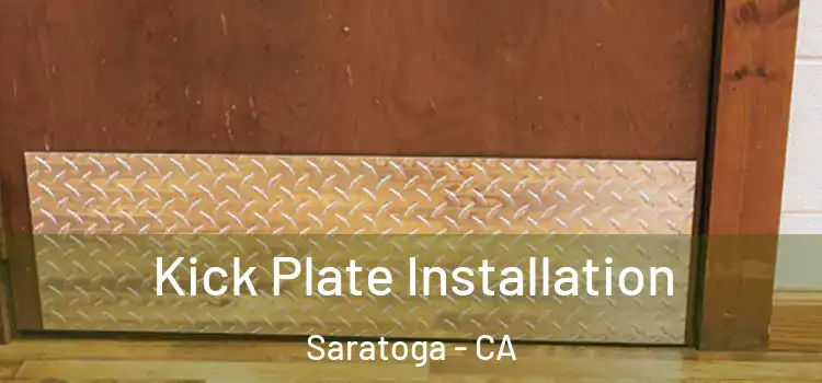 Kick Plate Installation Saratoga - CA