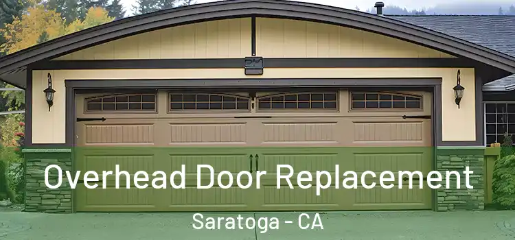  Overhead Door Replacement Saratoga - CA