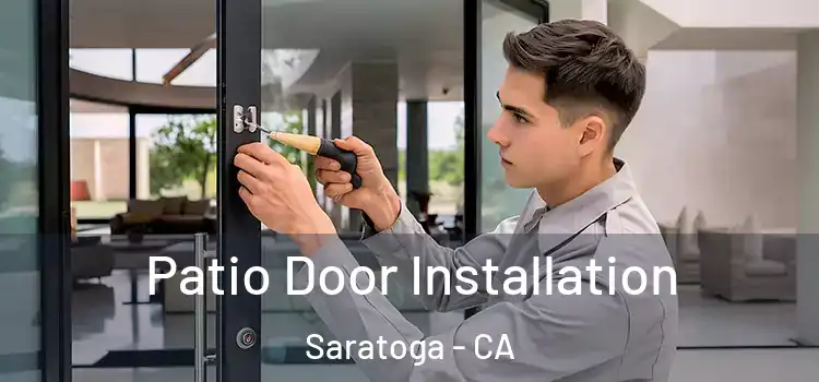 Patio Door Installation Saratoga - CA