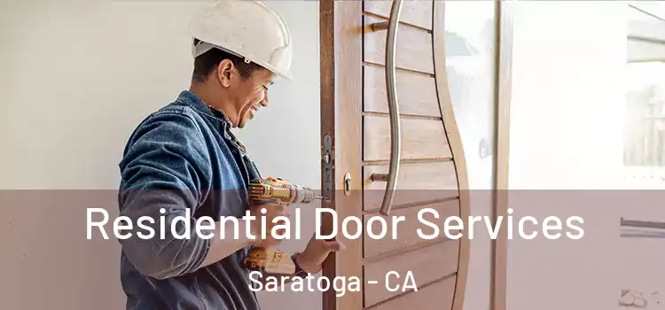  Residential Door Services Saratoga - CA