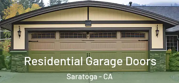  Residential Garage Doors Saratoga - CA