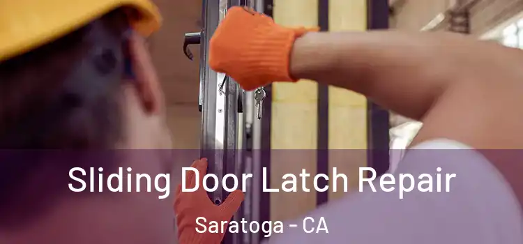  Sliding Door Latch Repair Saratoga - CA