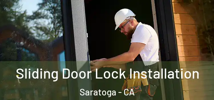 Sliding Door Lock Installation Saratoga - CA