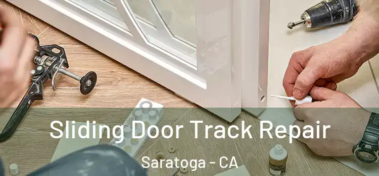  Sliding Door Track Repair Saratoga - CA