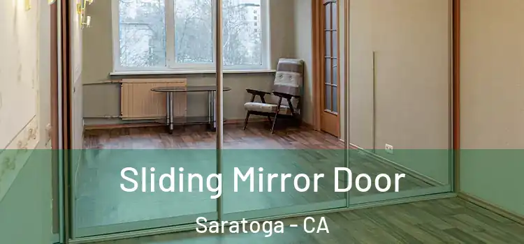  Sliding Mirror Door Saratoga - CA