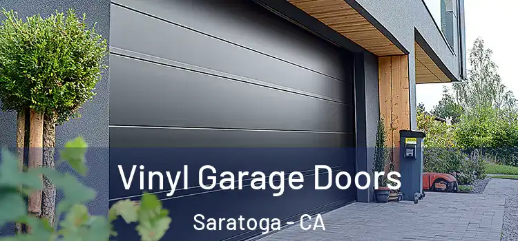  Vinyl Garage Doors Saratoga - CA